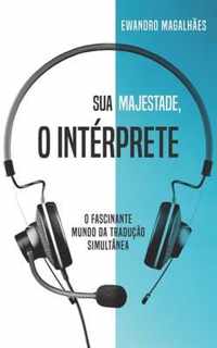 Sua Majestade, o Interprete