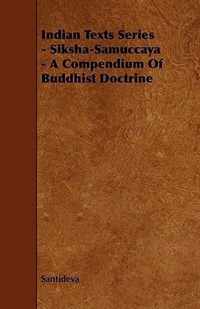 Indian Texts Series - Siksha-Samuccaya - A Compendium Of Buddhist Doctrine