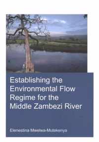 Establishing the Environmental Flow Regime for the Middle Zambezi River