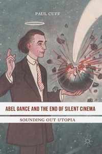 Abel Gance and the End of Silent Cinema