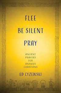 Flee, Be Silent, Pray