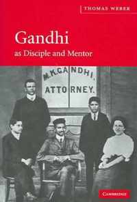 Gandhi as Disciple and Mentor