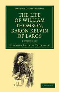 The Life of William Thomson, Baron Kelvin of Largs