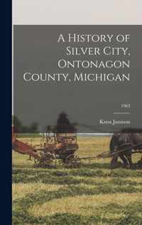 A History of Silver City, Ontonagon County, Michigan; 1963