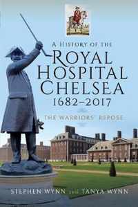 A History of the Royal Hospital Chelsea 1682-2017