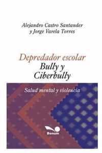 Depredador Escolar - Bully Y Ciberbully