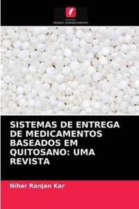 Sistemas de Entrega de Medicamentos Baseados Em Quitosano