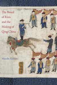 The Board of Rites and the Making of Qing China