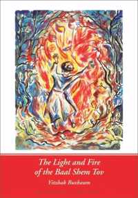 The Light and Fire of the Baal Shem Tov