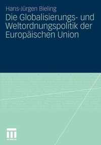 Die Globalisierungs- Und Weltordnungspolitik Der Europaischen Union