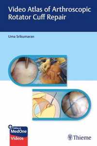 Video Atlas of Arthroscopic Rotator Cuff Repair