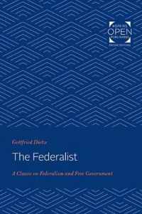 The Federalist  A Classic on Federalism and Free Government