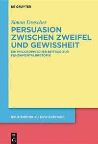 Persuasion zwischen Zweifel und Gewissheit