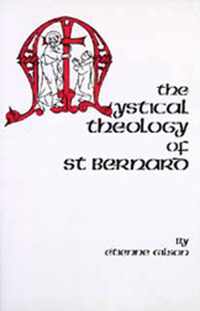 The Mystical Theology of St. Bernard: Volume 120