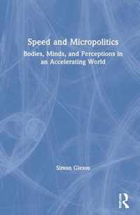 Speed and Micropolitics