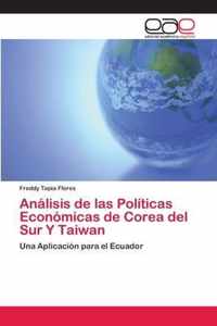 Analisis de las Politicas Economicas de Corea del Sur Y Taiwan