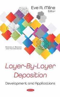 LayerByLayer Deposition Development and Applications