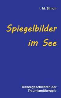 Spiegelbilder im See