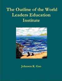 The Outline of the World Leaders Education Institute