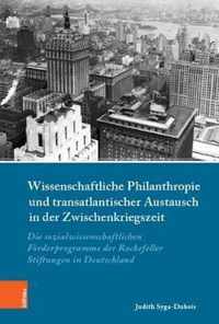 Wissenschaftliche Philanthropie und transatlantischer Austausch in der Zwischenkriegszeit