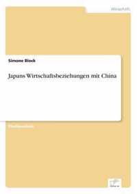 Japans Wirtschaftsbeziehungen mit China