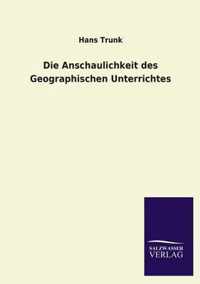 Die Anschaulichkeit Des Geographischen Unterrichtes