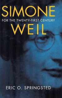 Simone Weil for the Twenty-First Century