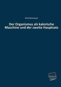 Der Organismus ALS Kalorische Maschine Und Der Zweite Hauptsatz