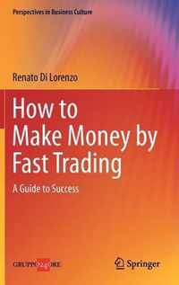 How to Make Money by Fast Trading: A Guide to Success