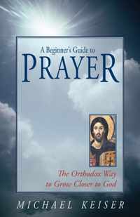 A Beginner's Guide to Prayer