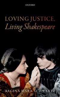 Loving Justice, Living Shakespeare