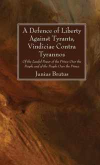 A Defence of Liberty Against Tyrants, Vindiciae Contra Tyrannos