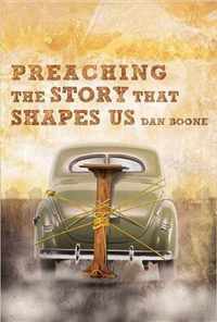 Preaching the Story That Shapes Us