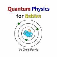 Quantum Physics for Babies