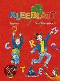 Kleeblatt. Das Wörterbuch. Bayern. Rechtschreibung 2006