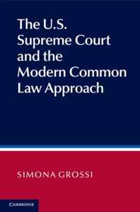 The U.S. Supreme Court's Modern Common Law Approach to Judicial Decision Making