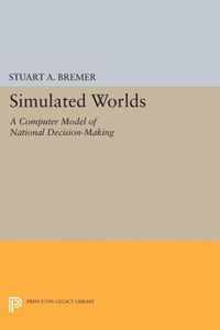 Simulated Worlds - A Computer Model of National Decision-Making