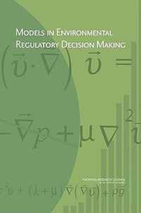 Models in Environmental Regulatory Decision Making