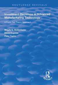 Investment Decisions in Advanced Manufacturing Technology