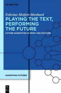 Playing the Text, Performing the Future