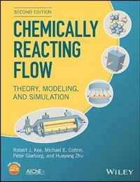 Chemically Reacting Flow - Theory, Modeling, and Simulation, Second Edition