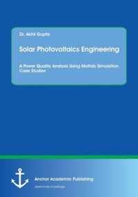 Solar Photovoltaics Engineering. A Power Quality Analysis Using Matlab Simulation Case Studies