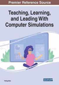 Teaching, Learning, and Leading With Computer Simulations