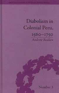 Diabolism in Colonial Peru, 1560-1750