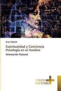 Espiritualidad y Conciencia Psicologia en el Hombre