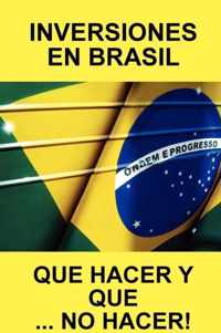 Inversiones En Brasil Que Hacer Y Que... No Hacer!