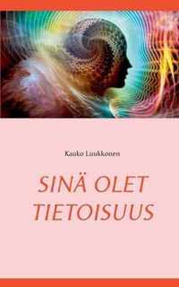 Sina olet tietoisuus