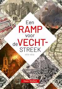 Een ramp voor de Vechtstreek - 1672-1673