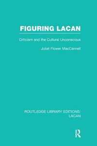 Figuring Lacan (RLE: Lacan)