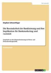 Die Besonderheit der Bankleistung und ihre Implikation fur Bankmarketing und -vertrieb